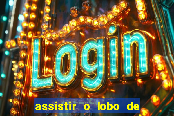 assistir o lobo de wall street gratis